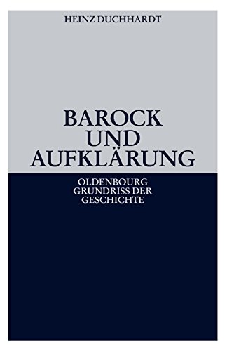 Barock Und Aufklärung (Oldenbourg Grundriss der Geschichte, 11, Band 11)